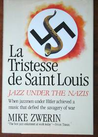 image of La Tristesse de Saint Louis: Jazz Under the Nazis