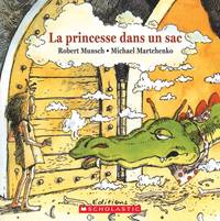 La Princesse Dans Un Sac (Robert Munsch) by Munsch, Robert