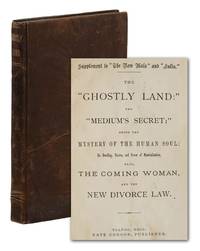 (The Ghostly Land) Supplement to "The New Nola" and "Julis." The "Ghostly Land:" The "Medium's Secret" (bound with) The New Mola! The Secret of Mediumship! A Hand Book of White Magic, Magnetism and Clairvoyance. (and) Love! At Last!