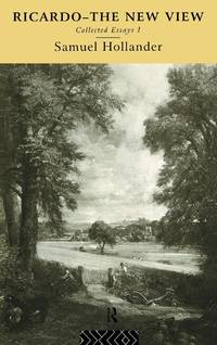 Ricardo - The New View: Collected Essays I