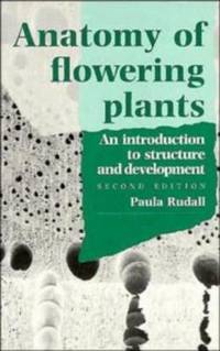 Anatomy of Flowering Plants : An Introduction to Structure and Developments