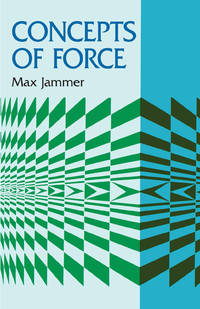 Concepts of Force: A Study in the Foundations of Dynamics (Dover Books on Physics)
