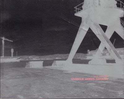 Harbour Works, Faraway. Text: Tom Sandqvist &…