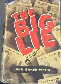 The  Big  Lie by White, John  Baker - 1955