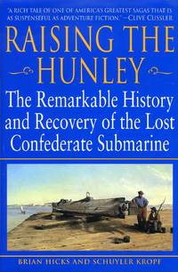 cover of Raising the Hunley: The Remarkable History and Recovery of the Lost Confederate Submarine