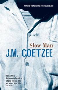 Slow Man by Coetzee, J. M - 2006