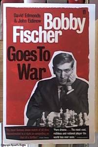 image of Bobby Fischer Goes to War; The True Story of How the Soviets Lost the Most Extraordinary Chess Match of All Time