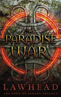 The Paradise War by Stephen R. Lawhead - 2010