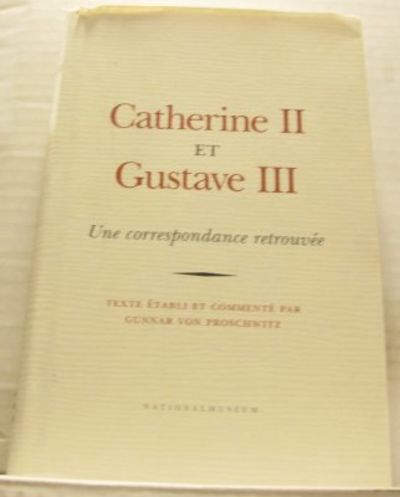 Catherine II et Gustave III. Une correspondance…