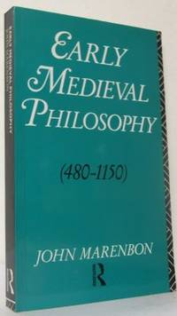 Early Medieval Philosophy (480-1150). An…