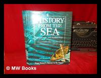 cover of History from the sea : shipwrecks and archaeology : from Homer's Odyssey to the Titanic / general editor: Peter Throckmorton