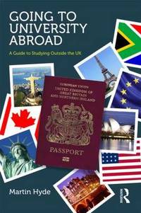 Going to University Abroad: A guide to studying outside the UK by Martin Hyde - Paperback - from The Saint Bookstore (SKU: B9780415538008)