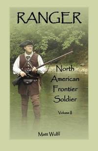 Ranger: North American Frontier Soldier, Volume II