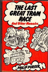 The Last Great Tram Race by Philip Purser - 1974