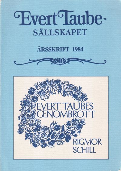 Evert Taube-sällskapet. Årsskrift 1984. Evert…