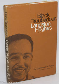 Black Troubadour: Langston Hughes by [Hughes, Langston] Charlemae H. Rollins, foreword by Gwendolyn Brooks - 1970