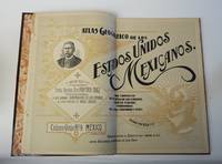 Atlas Geografico de los Estados Unidos Mexicanos. Obra compuesta de 30 cartas de los estados,...