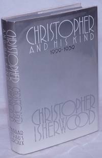 Christopher and His Kind, 1929-1939 by Isherwood, Christopher - 1976