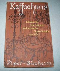 Kaffeehaus: Literarische Spezialitaten und Amourose Gusto-Stuckln aus Wien by Ludwig Plakolb - 1959