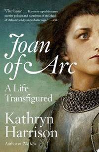 Joan of Arc: A Life Transfigured