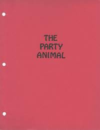 The Party Animal (Two original screenplays for an unproduced film)