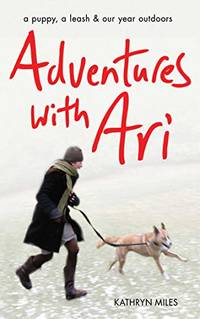 Adventures with Ari (Hardcover) by Kathryn Miles