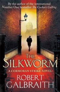 The Silkworm: Cormoran Strike Book 2