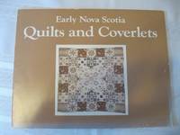 Early Nova Scotia Quilts and Coverlets From Dalhousie University Art Gallery Exhibition (1981)