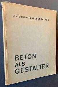 Beton Als Gestalter: Bauten In Eisenbeton und Ihre Architektonische Gestaltung -- Ausgefuhrte Eisenbetonbauten