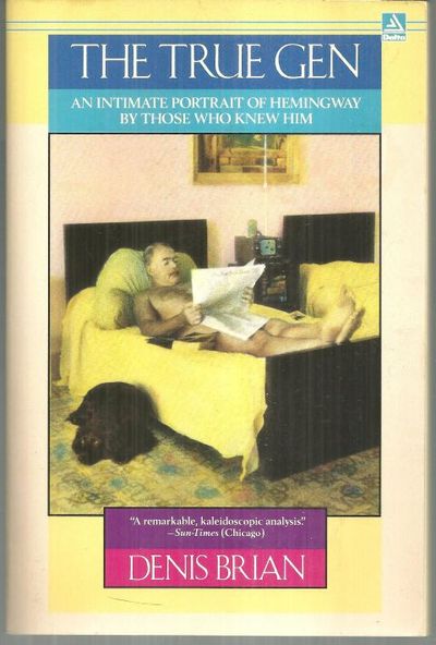 Brian, Denis - True Gen an Intimate Portrait of Ernest Hemingway By Those Who Knew Him