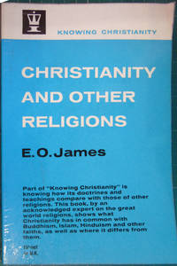 Christianity and other religions, (Knowing Christianity) by E. O James - 1968