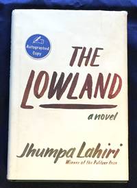 THE LOWLAND; A Novel / Jhumpa Lahiri