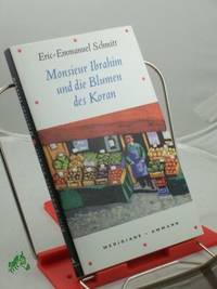 Monsieur Ibrahim und die Blumen des Koran : Erzählung / Eric-Emmanuel Schmitt. Aus dem Franz....