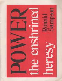 POWER: The Enshrined Heresy by SAMPSON, Ronald - [ca. 1971]