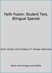 Faith Fusion: Student Text, Bilingual Spanish