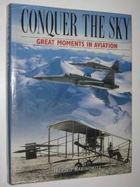 Conquer the Sky : Great Moments in Aviation