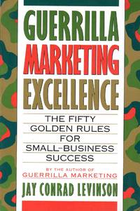 image of Guerrilla Marketing Excellence the Fifty Golden Rules for Small Business Success