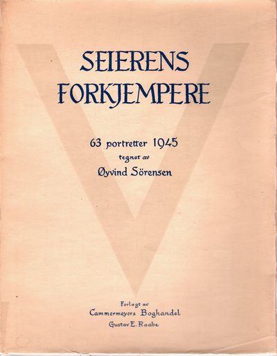 Seierens forkjempere. 63 portretter 1945 tegnet…