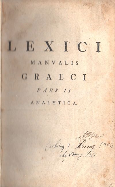 Lexici manvalis Graeci. Pars II-III (of 3). II: Eaque Analytica. III: Eaque Synthetica. (photo 2)