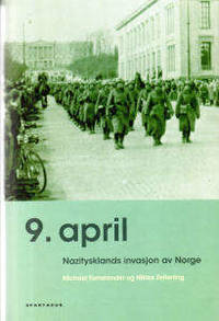 9. april. Nazitysklands invasjon av Norge