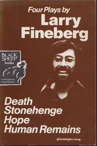 Four Plays By Larry Fineberg: Death; Stonehenge; Hope; Human Remains