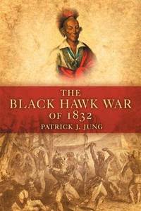 The Black Hawk War of 1832