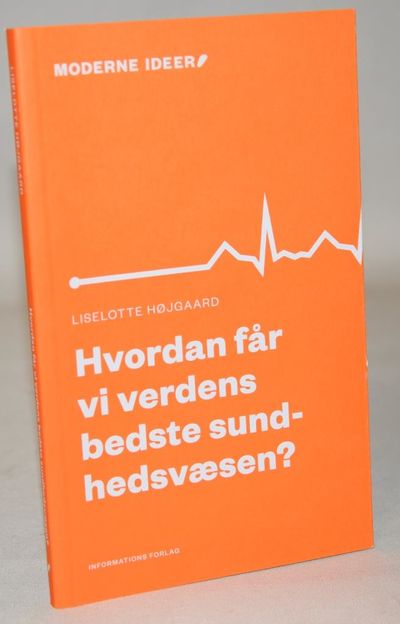Hvordan får vi verdens bedste sundhedsvæsen?.