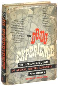 The Drug Experience: First-person Accounts of Addicts, Writers, Scientists and Others