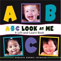 ABC Look at Me! : A Lift-and-Learn Book