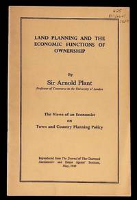 Land Planning and the Economic Functions of Ownership. The Views of an Economist on Town and Country Planning Policy