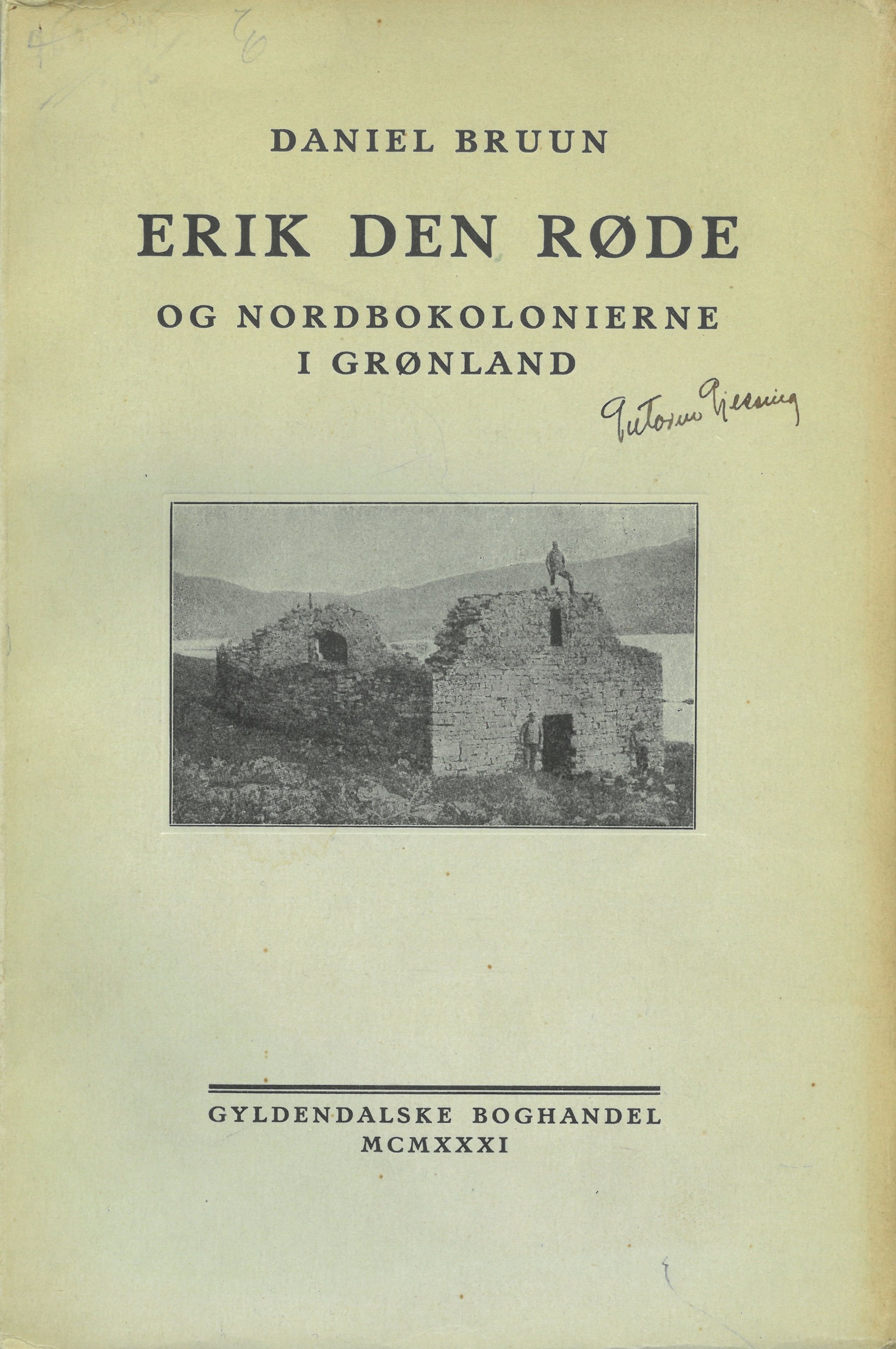 Erik den røde og nordbokolonierne i Grønland. Anden omarbejdede udgave ...