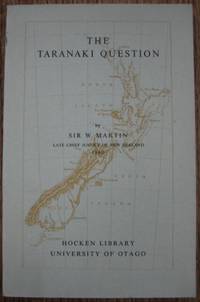 The Taranaki Question. by MARTIN, Sir W - 1967