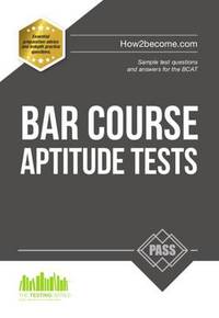 Bar Course Aptitude Tests: Sample Test Questions and Answers for the BCAT