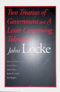 Two Treatises of Government and A Letter Concerning Toleration